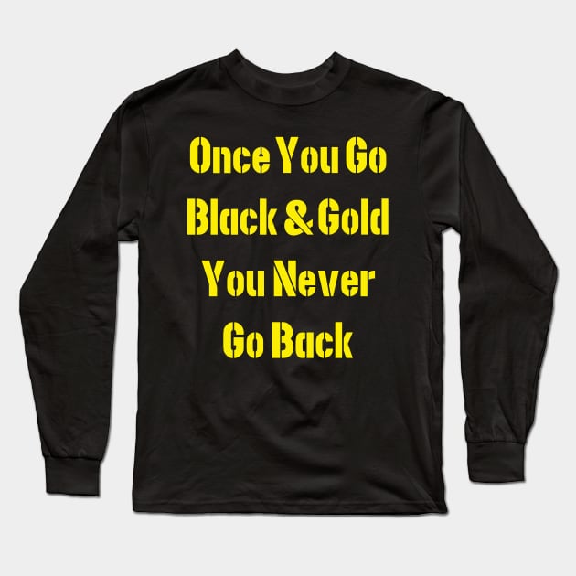 Go Black & Gold Long Sleeve T-Shirt by Happy Guy